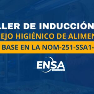 TALLER DE INDUCCIÓN EN MANEJO HIGIENICO DE ALIMENTOS CON BASE EN LA NOM 251 SSA1 2009