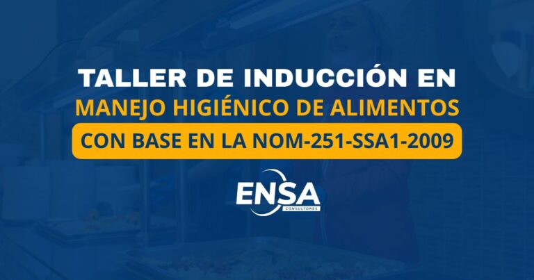 TALLER DE INDUCCIÓN EN MANEJO HIGIENICO DE ALIMENTOS CON BASE EN LA NOM 251 SSA1 2009