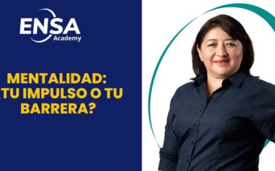 Tu mentalidad: ¿Tu impulso o tu barrera?